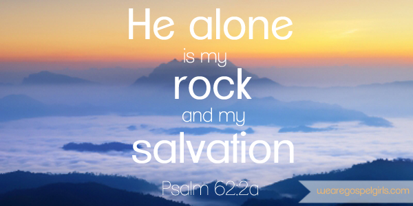 Dose of Hope: He alone is my rock and my salvation - Psalm 62:2a